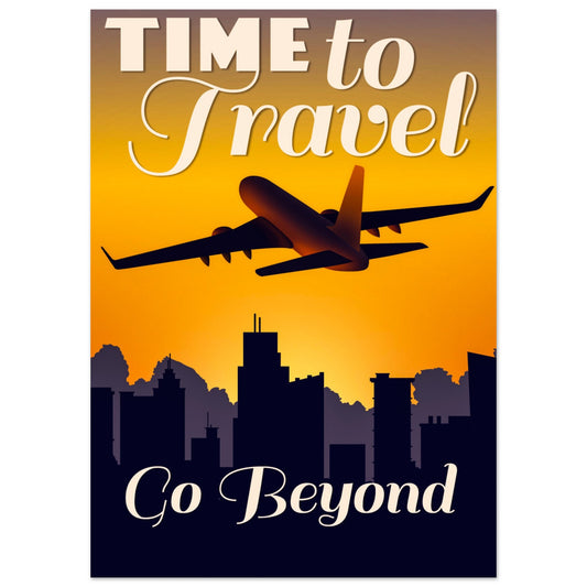 Go Beyond Time To Travel Poster